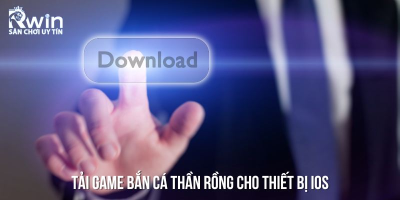 Cách để tải trò chơi về thiết bị iOS và android