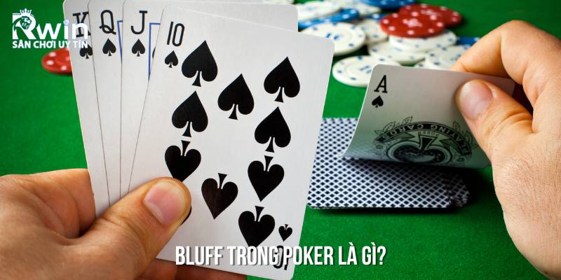 Chi tiết khái niệm về Bluff trong poker là gì