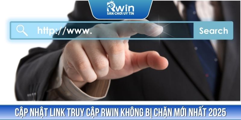 Cách xử lý sự cố link vào RWIN bị chặn nhanh chóng cho tân binh