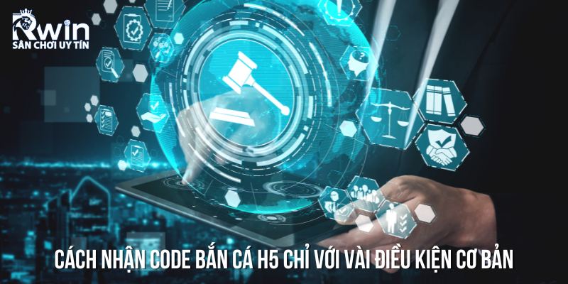 Điều kiện để sở hữu quà tặng code bắn cá h5