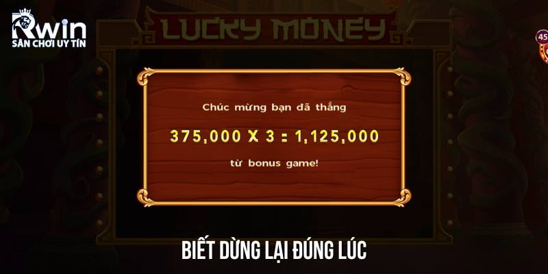 Biết dừng lại đúng lúc sẽ giúp bạn đạt được mức lợi nhuận như mong muốn