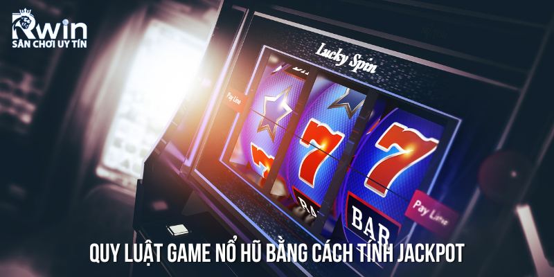 Tính toán thời điểm nổ jackpot