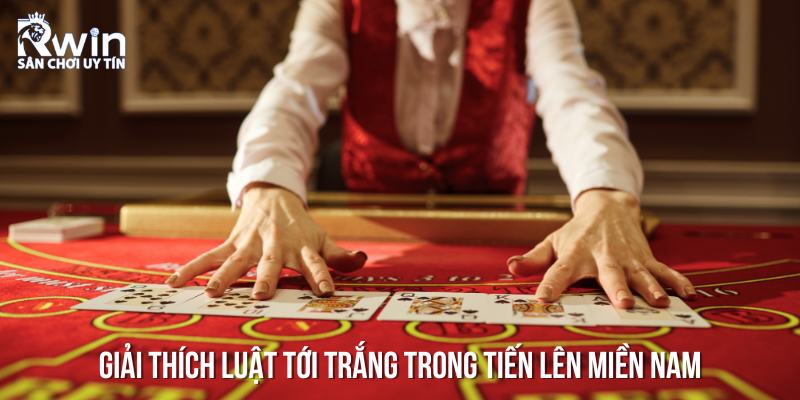 Các cách tính bài tới trắng game bài tiến lên