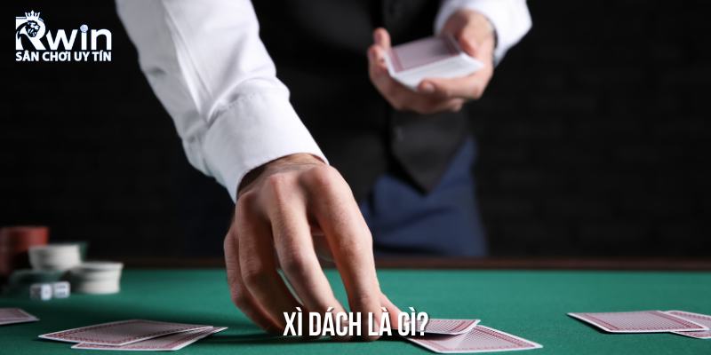 Khái niệm về bài Xì dách là gì