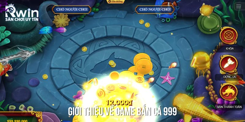 Bắn cá 999 – Trò chơi săn thưởng kịch tính dưới đại dương ảo